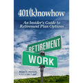 401knowhow: An Insider's Guide to Retirement Plan Options