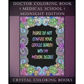 Doctor Coloring Book ( Medical School ) Midnight Edition: 30 Student At Med School Stress Relief Coloring Pages, Each Page Within This Great Coloring