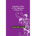 Legendary Tales of the Highlands (Volume III)