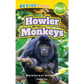 Howler Monkeys: Rainforest Animals (Revive Readers, Level Pre-1)