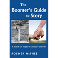 The Boomer's Guide to Story: A Search for Insight in Literature and Film