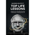 Warren Buffett Top Life Lessons: Lessons for Unlimited Success in Business, Investing and Life