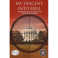My Descent Into Hell: A Continuing Memoir of the Son of John F Kennedy's Assassin. Two More Killings and Their Consequence