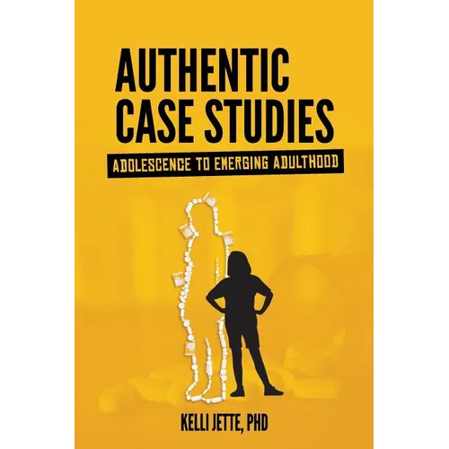 Authentic Case Studies: Adolescence to Emerging Adulthood