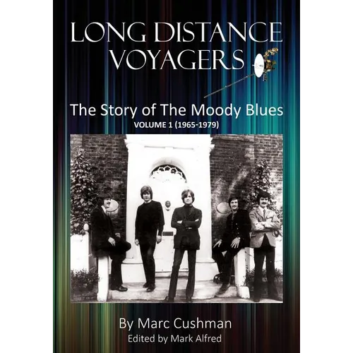 Long Distance Voyagers: The Story of The Moody Blues Volume 1 (1965 - 1979)