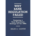 Why Bank Regulation Failed: Designing a Bank Regulatory Strategy for the 1990s