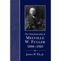 The Chief Justiceship of Melville W. Fuller, 1888-1910