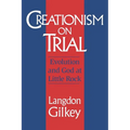 Creationism on Trial: Evolution and God at Little Rock