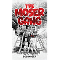 The Moser Gang