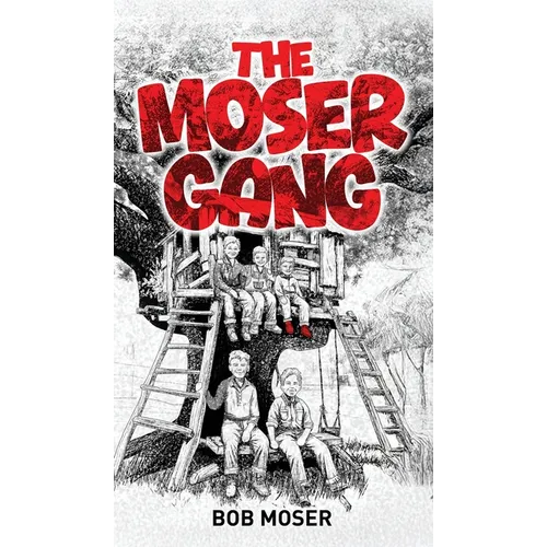 The Moser Gang