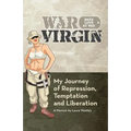 War Virgin: My Journey of Repression, Temptation and Liberation