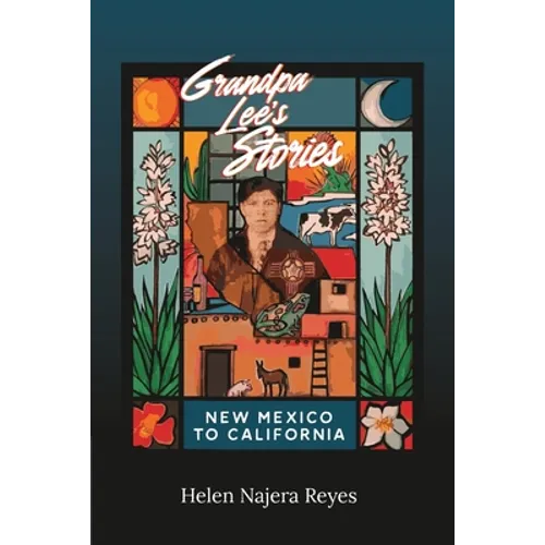 Grandpa Lee's Stories: New Mexico to California