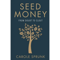 Seed Money: From Doubt to Clout