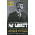 Cold Case: The Assassination of Pat Garrett