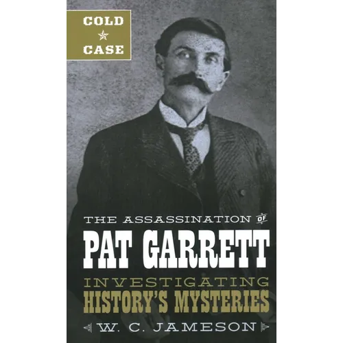 Cold Case: The Assassination of Pat Garrett