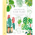 How Not to Kill Your Plant