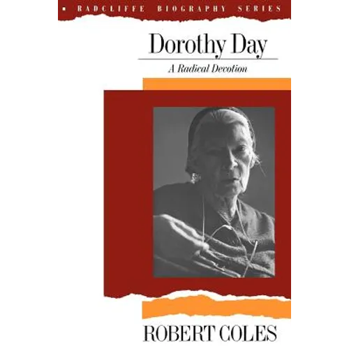 Dorothy Day: A Radical Devotion