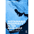 Sustainable Prosperity in the Arab Gulf: From Miracle to Method