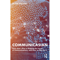 Communicasian: How Asia's Rise Is Shaping the Future of Communications, and How to Plan for It