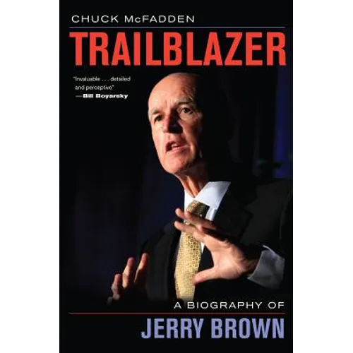 Trailblazer: A Biography of Jerry Brown