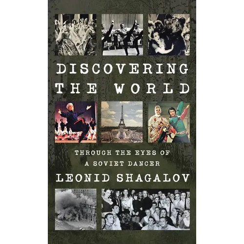 Discovering the World: Through The Eyes Of A Soviet Dancer