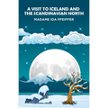 A Visit to Iceland and the Scandinavian North