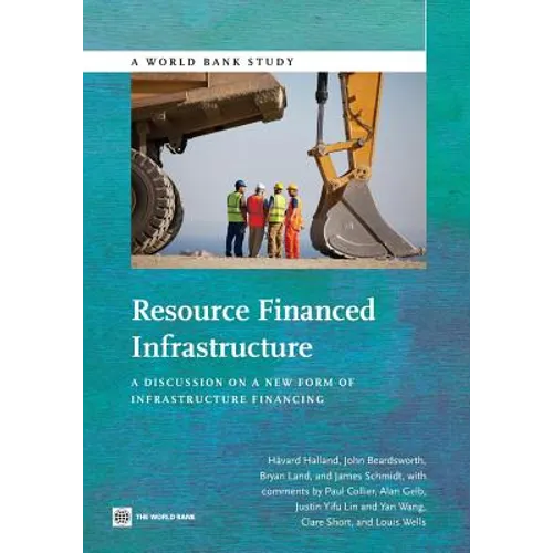 Resource Financed Infrastructure: A Discussion on a New Form of Infrastructure Financing