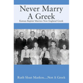 Never Marry A Greek: Kansas Baptist Marries New England Greek