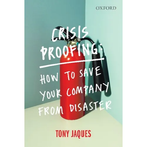 Crisis Proofing: How to Save Your Company from Disaster