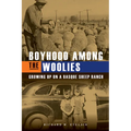 Boyhood Among the Woolies: Growing Up on a Basque Sheep Ranch
