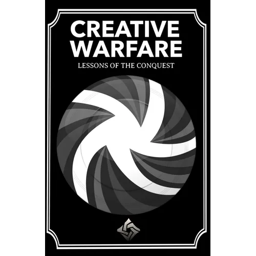 Creative Warfare: Lessons of the Conquest