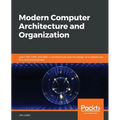 Modern Computer Architecture and Organization: Learn x86, ARM, and RISC-V architectures and the design of smartphones, PCs, and cloud servers