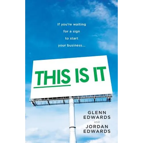 This Is It: If You're Waiting for a Sign to Start Your Business