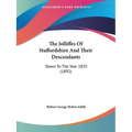 The Jolliffes Of Staffordshire And Their Descendants: Down To The Year 1835 (1892)