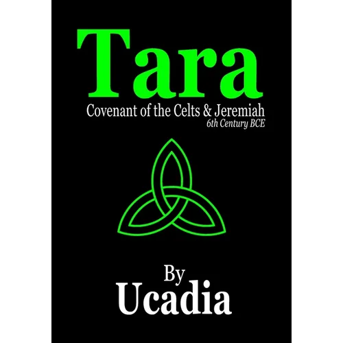Tara: Covenant of the Celts and Jeremiah (6th Century BCE)