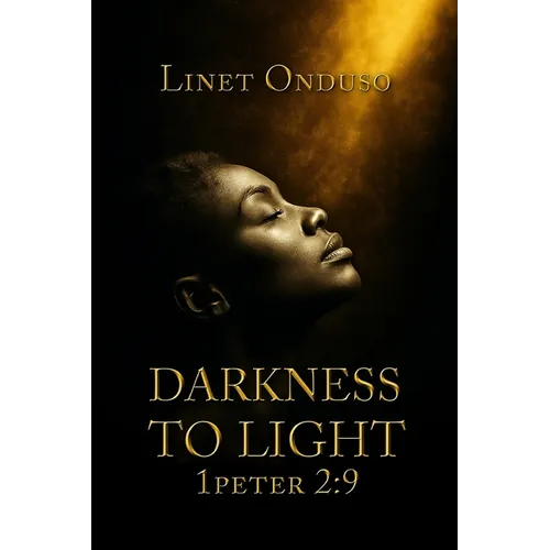 Darkness to Light: 1 Peter 2:9