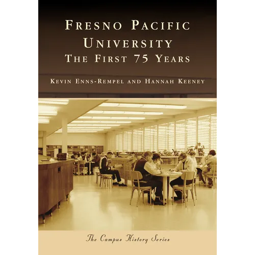 Fresno Pacific University: The First 75 Years
