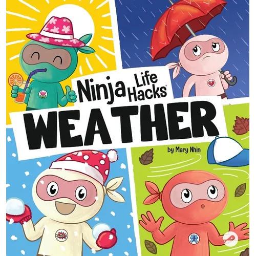 Ninja Life Hacks WEATHER: Perfect Children's Book for Babies, Toddlers, Preschool About the Weather