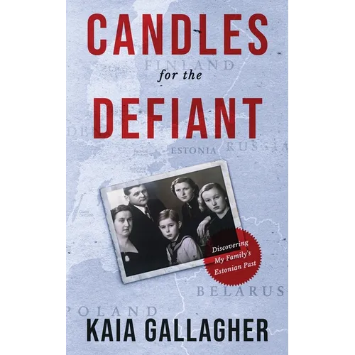 Candles for the Defiant, Discovering my Family's Estonian Past
