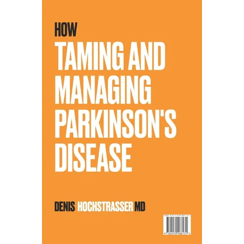 How to Tame and Manage Parkinson's Disease