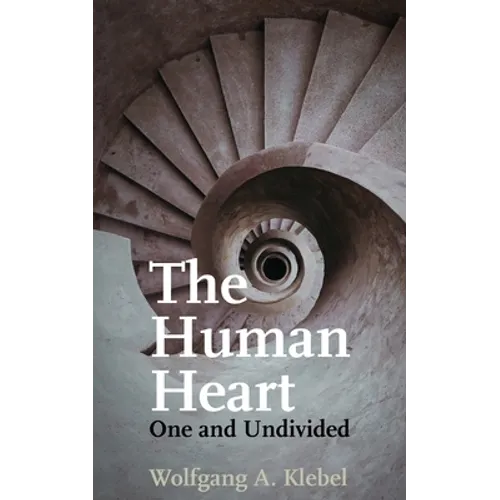 The Human Heart, One and Undivided