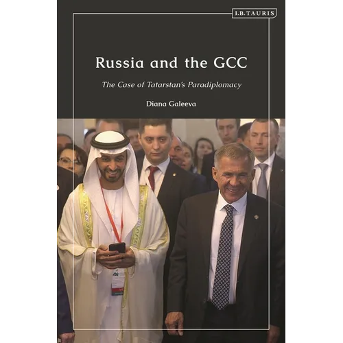 Russia and the Gcc: The Case of Tatarstan's Paradiplomacy