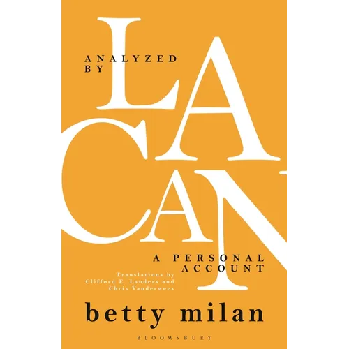 Analyzed by Lacan: A Personal Account