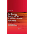 An Historical Analysis of Skin Color Discrimination in America: Victimism Among Victim Group Populations