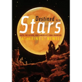Destined for the Stars: Faith, the Future, and America's Final Frontier