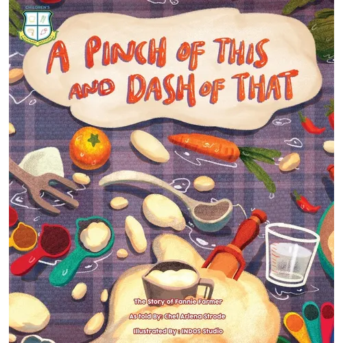 A Pinch of This and a Dash of That: The Story of Fannie Farmer