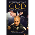 By the Power of God: Living the True Christian Life