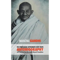 The Story of My Experiments with Truth - Mahatma Gandhi's Unabridged Autobiography: Foreword by the Gandhi Research Foundation