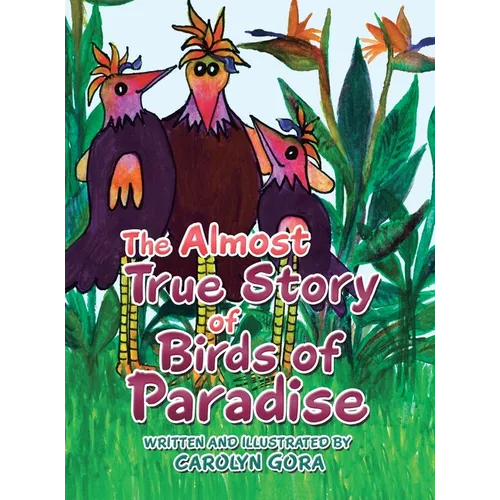 The Almost True Story of Birds of Paradise