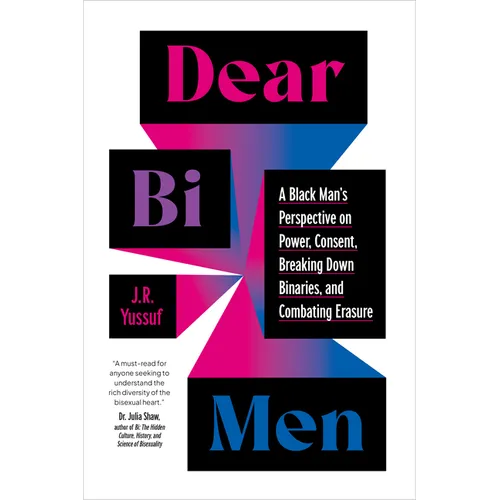 Dear Bi Men: A Black Man's Perspective on Power, Consent, Breaking Down Binaries, and Combating Erasure